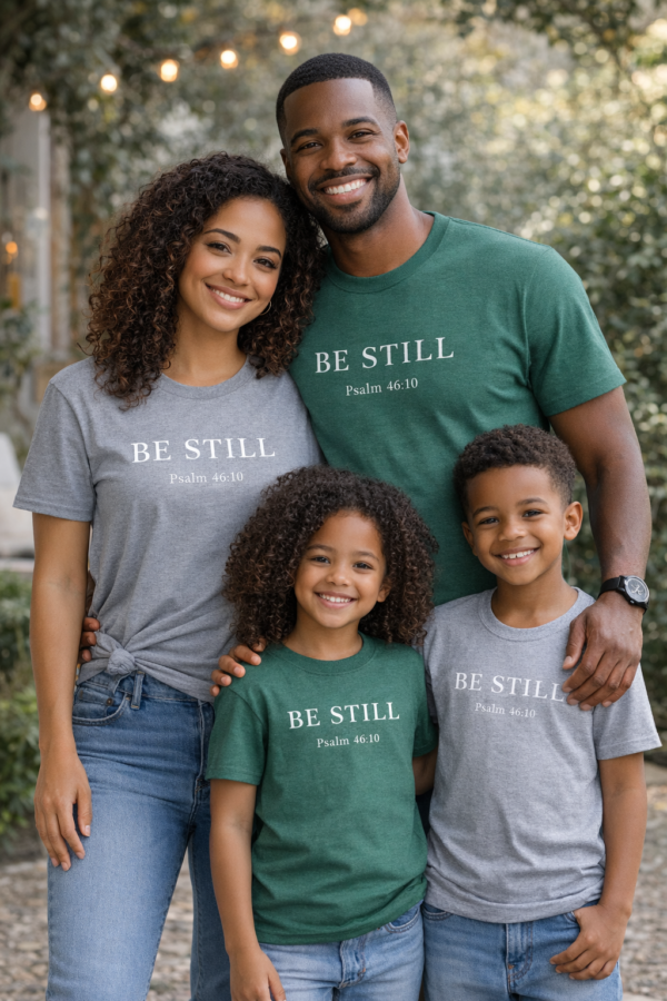 family wearing Be Still Psalm 46:10 faith apparel